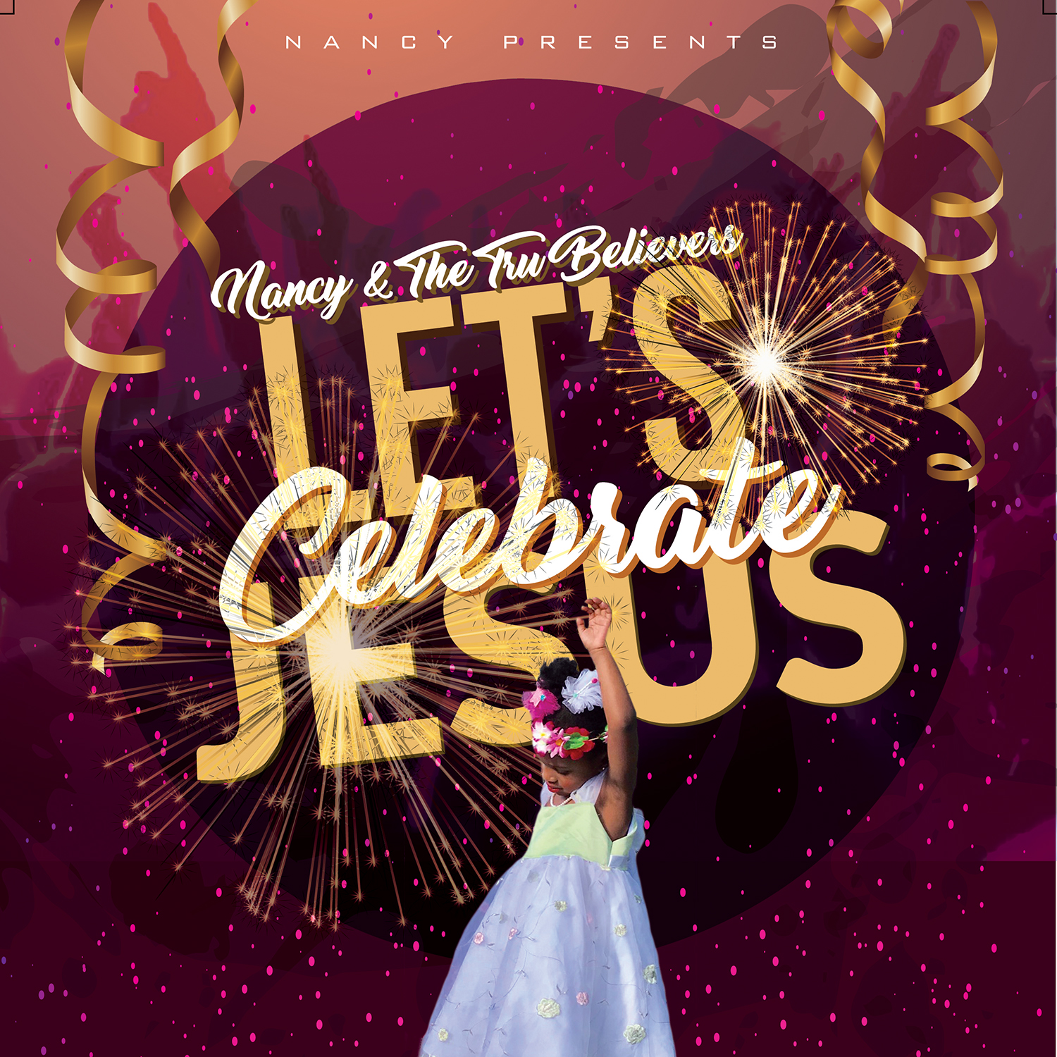 Let's Celebrate Jesus by Nancy & The Tru 