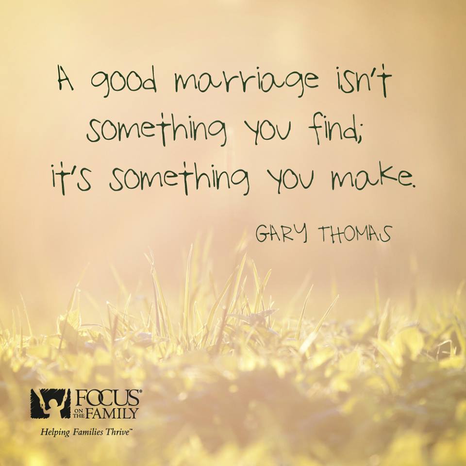 A Good Marriage isn’t something You find; It’s something You Make