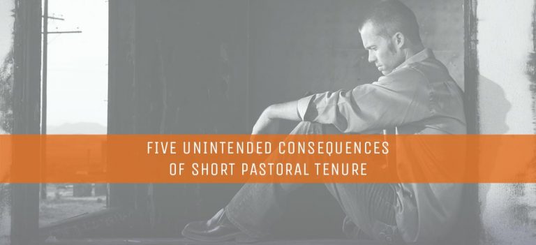 Five Unintended Consequences of Short Pastoral Tenure