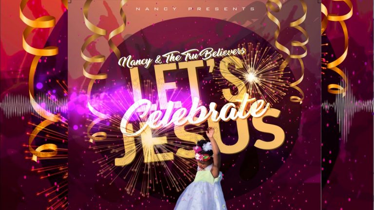 Let’s Celebrate JESUS – new single by Nancy & The Tru Believers