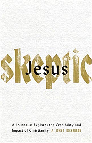 The Denison Forum Book Club recommends ‘Jesus Skeptic: A Journalist Explores the Credibility and Impact of Christianity’