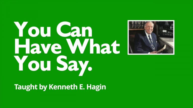 You Can have what you say - Kenneth Hagin, The Christian Mail