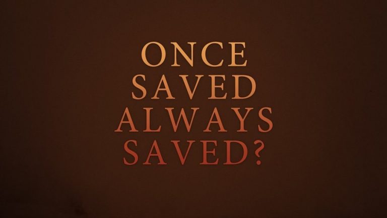 Justin Steckbauer on Why I Think ‘Once Saved Always Saved’ is a Dangerous Doctrine