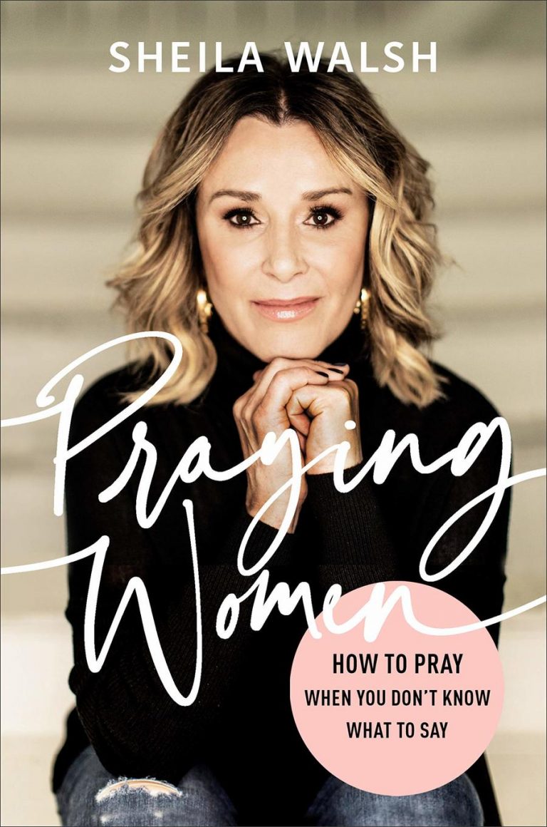 Sheila Walsh Identifies the ‘Single Most Underused Weapon in the Church’ in New Book “Praying Women: How to Pray When You Don’t Know What to Say”