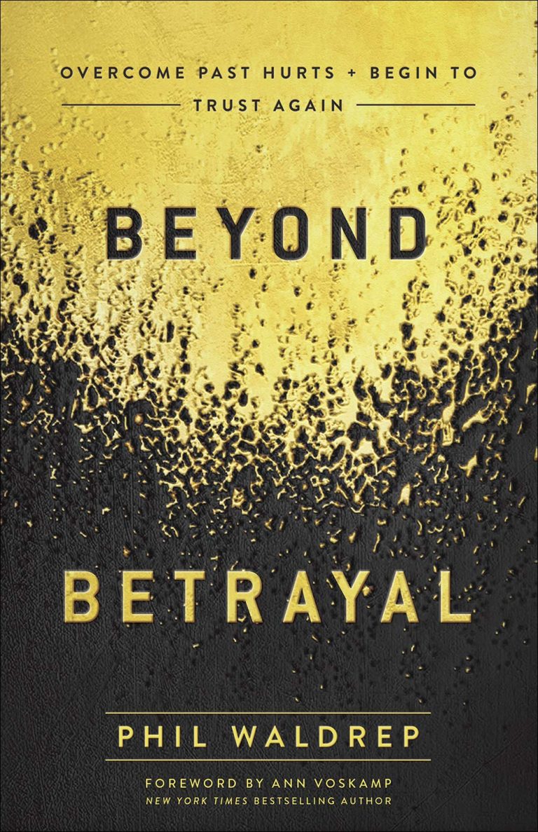 In New Book “Beyond Betrayal”, Pastor Phil Waldrep Offers Biblical Solutions to Overcoming Betrayal and Finding Healing and Freedom in Christ