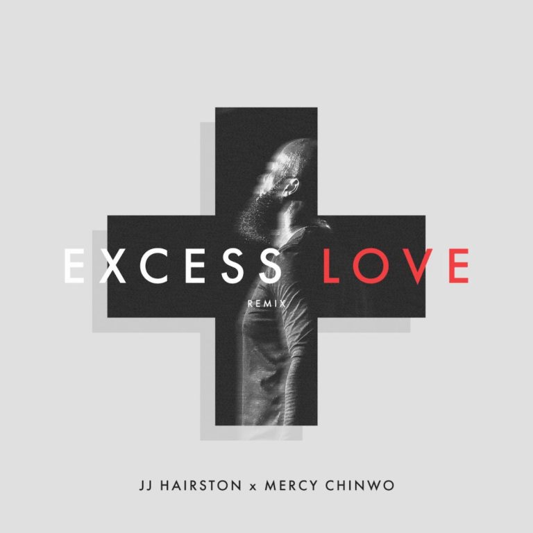 JJ Hairston’s New Single “Excess Love Remix” Available Now