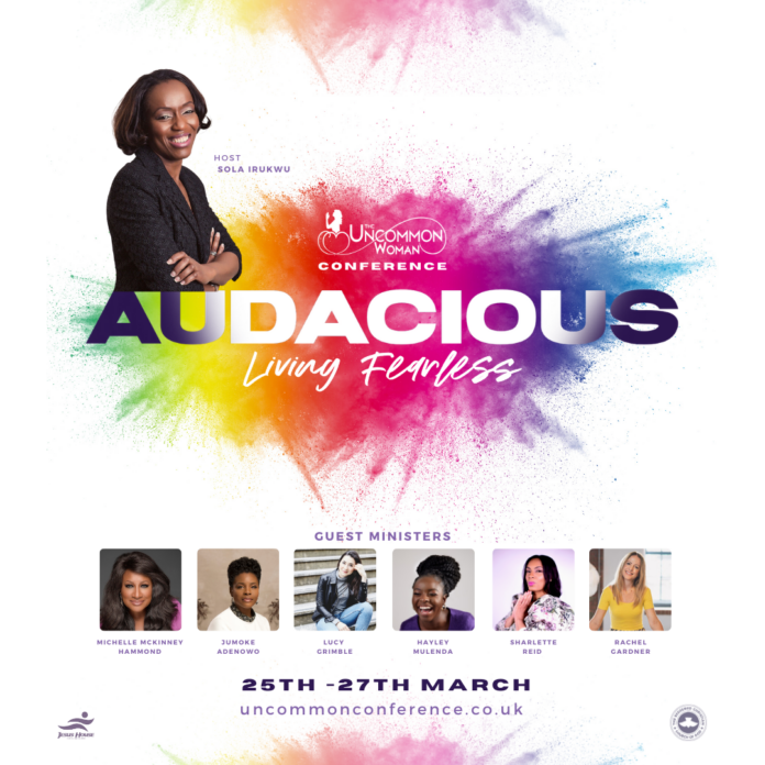 Uncommon Woman Conference 2021 Audacious Living Fearless - The Christian Mail