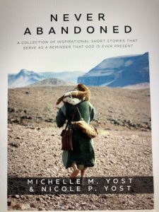 Never Abandoned by Michelle & Nicole YOST - The Christian Mail