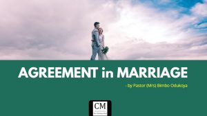 AGREEMENT in MARRIAGE Ministering - by Pastor (Mrs) Bimbo Odukoya