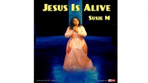 Jesus is Alive by Susie M - The Christian Mail